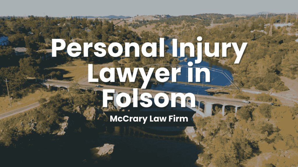Folsom Personal Injury Lawyer | No Fee Unless We Win